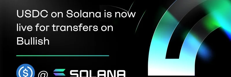 Bullish 交易所推出 Solana 上的 USDC 转账：提振 meme 币流动性